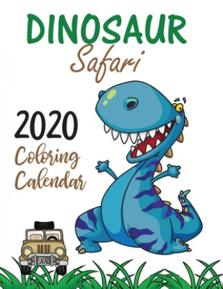 Kniha Dinosaur Safari 2020 Coloring Calendar 
