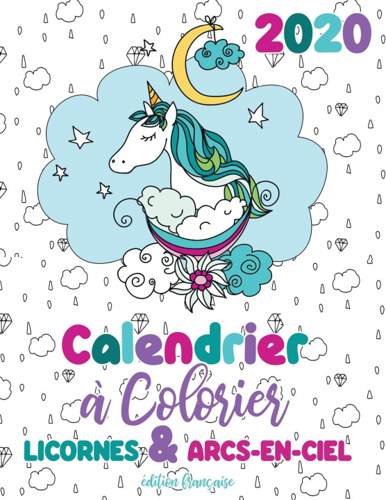 Kniha 2020 Calendrier ? colorier licornes & arcs-en-ciel (édition française) 