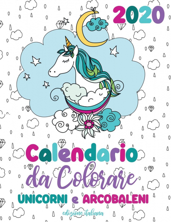 Kniha Calendario da colorare 2020 unicorni e arcobaleni (edizione italiana) 