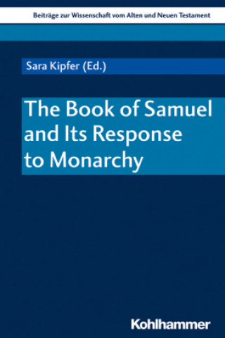 Kniha The Book of Samuel and Its Response to Monarchy Walter Dietrich