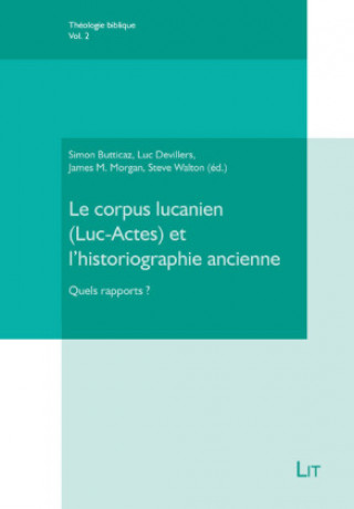 Könyv Le corpus lucanien (Luc-Actes) et l'historiographie ancienne Simon Butticaz