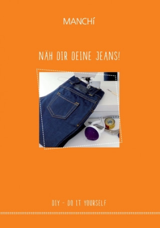 Knjiga Nah dir Deine Jeans Manuela Senfter