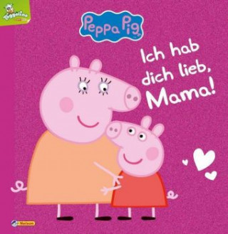 Carte Peppa Pig: Ich hab dich lieb, Mama! 