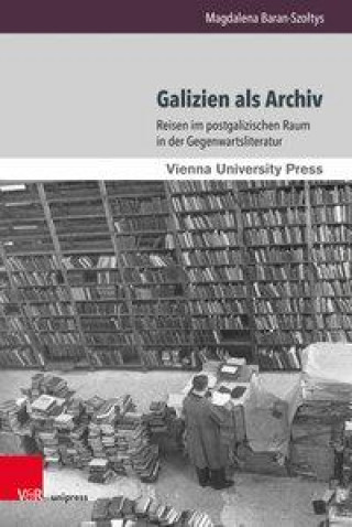 Könyv Galizien als Archiv 
