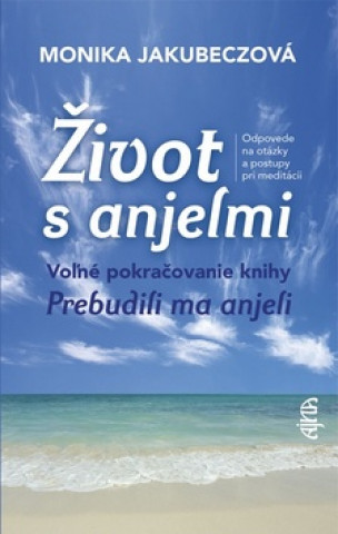 Kniha Život s anjelmi Monika Jakubeczová
