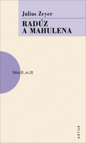Könyv Radúz a Mahulena Julius Zeyer