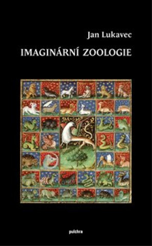Könyv Imaginární zoologie Jan Lukavec