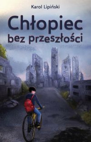 Kniha Chłopiec bez przeszłości Tom 1 Lipiński Karol