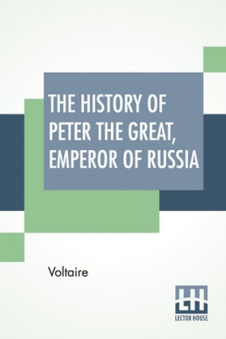 Kniha History Of Peter The Great, Emperor Of Russia 