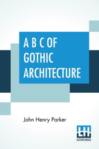 Könyv B C Of Gothic Architecture 