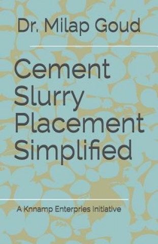 Knjiga Cement slurry placement simplified Milap Goud