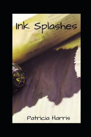 Knjiga Ink Splashes Patricia Harris