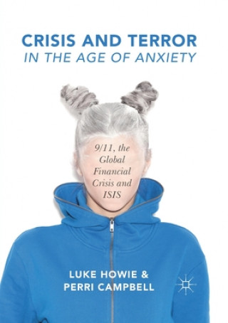 Kniha Crisis and Terror in the Age of Anxiety Luke Howie