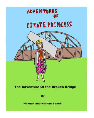 Book Adventures of Pirate Princess: The Adventure of the Broken Bridge Hannah Beach