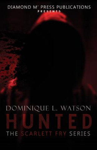 Knjiga Hunted Dominique L Watson