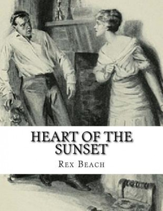 Knjiga Heart of the Sunset Rex Beach