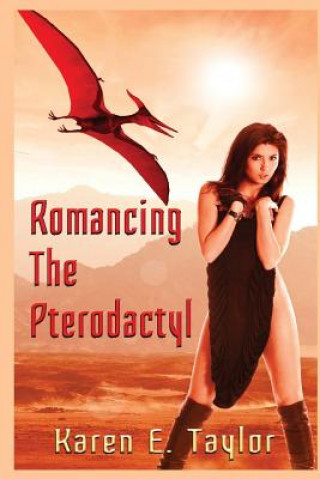 Buch Romancing the Pterodactyl Karen E Taylor