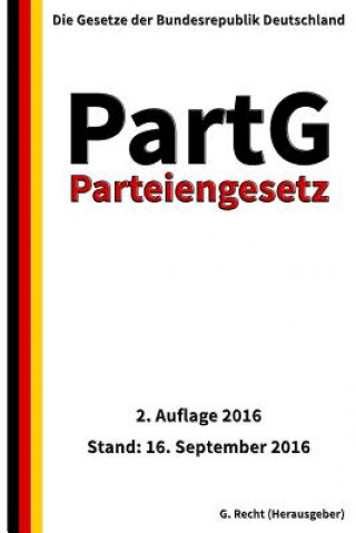 Kniha Parteiengesetz - PartG, 2. Auflage 2016 G Recht