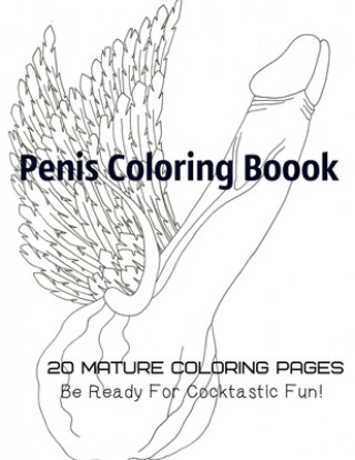 Kniha Penis Coloring Book. 20 Mature Coloring Pages. Be ready for Cocktastick Fun 
