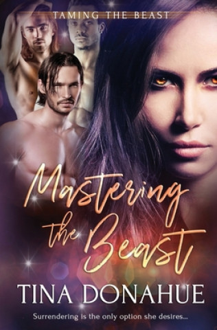 Knjiga Mastering the Beast Tina Donahue
