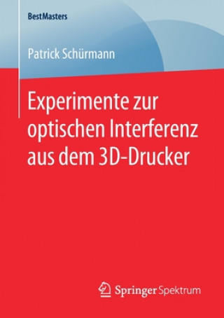 Kniha Experimente Zur Optischen Interferenz Aus Dem 3d-Drucker Patrick Schürmann