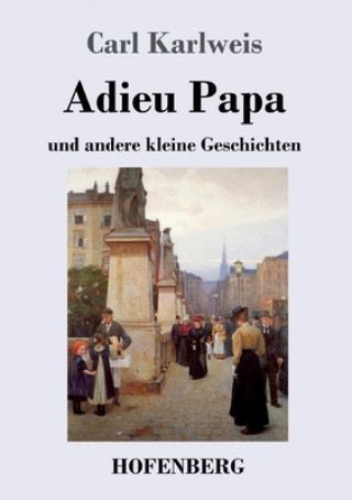 Boek Adieu Papa Carl Karlweis