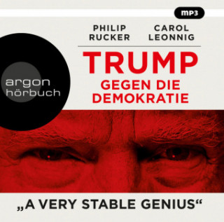 Digital Trump gegen die Demokratie - »A Very Stable Genius« Philip Rucker