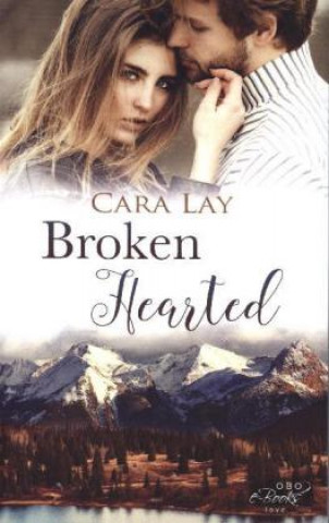 Knjiga Broken Hearted Cara Lay