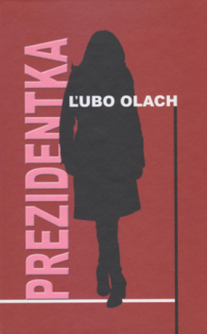 Könyv Prezidentka Ľubo Olach