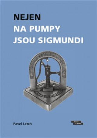 Kniha Nejen na pumpy jsou Sigmundi Pavel Lerch