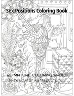 Könyv Sex positions coloring book 20 mature coloring pages Be ready for kamasutra fun! 