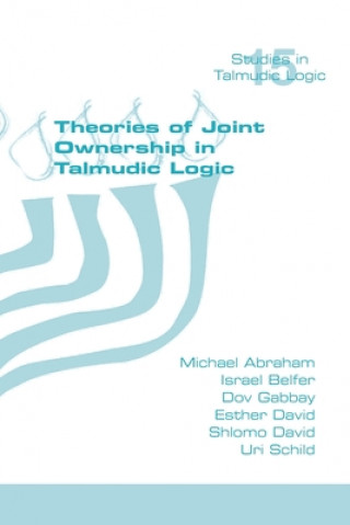 Kniha Theories of Joint Ownership in Talmudic Logic Israel Belfer
