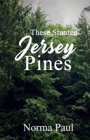 Kniha These Stunted Jersey Pines 