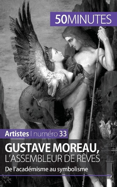 Kniha Gustave Moreau, l'assembleur de reves 50 minutes