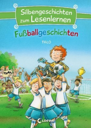 Kniha Silbengeschichten zum Lesenlernen - Fußballgeschichten Michael Bayer