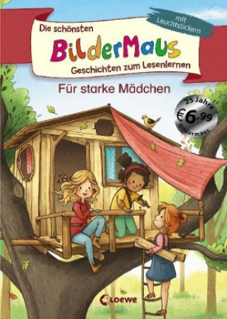 Könyv Die schönsten Bildermaus-Geschichten zum Lesenlernen für starke Mädchen 