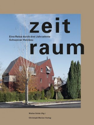 Kniha Zeitraum KarinHolz wird dank seiner Nachhaltigkeit als Baustoff immer beliebter. Dreissig Jahre führte Walter Schär die Firma schaerholzbau und entwickelte sie von der Zimmerei zu einem der grössten