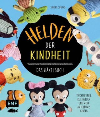 Könyv Helden der Kindheit - Das Häkelbuch - Trickfiguren, Kulthelden und mehr Amigurumis häkeln 