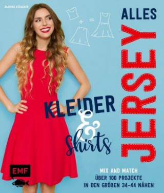 Kniha Alles Jersey - Kleider und Shirts - Mix and Match: Schnittteile kombinieren 