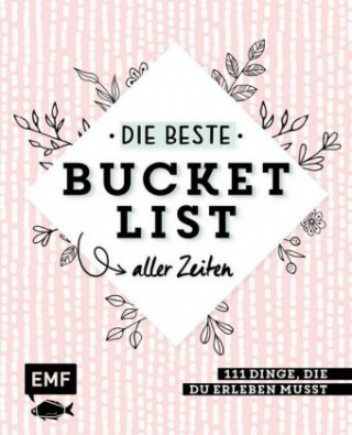 Книга Die beste Bucket List aller Zeiten - 111 Dinge, die du erleben musst 