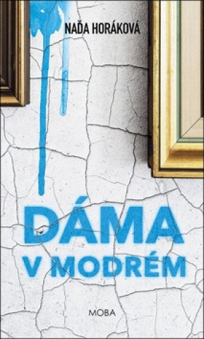 Könyv Dáma v modrém Naďa Horáková