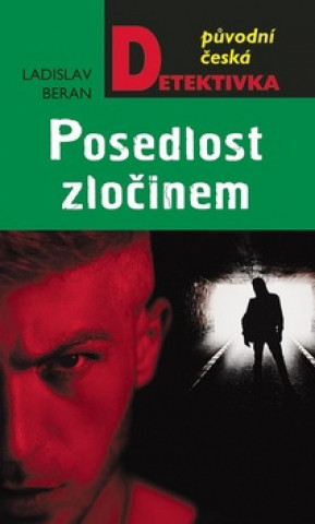 Book Posedlost zločinem Ladislav Beran