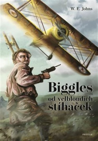 Kniha Biggles od velbloudích stíhaček W.E. Johns