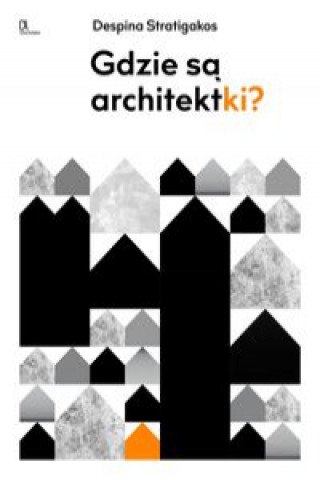 Könyv Gdzie są architektki? Stratigatos Despina