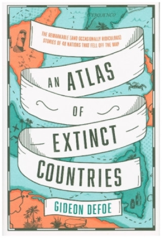 Carte Atlas of Extinct Countries Gideon Defoe