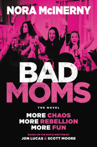 Kniha Bad Moms: The Novel Jon Lucas