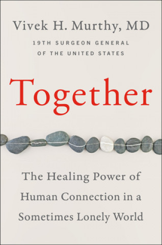 Книга Together: The Healing Power of Human Connection in a Sometimes Lonely World 