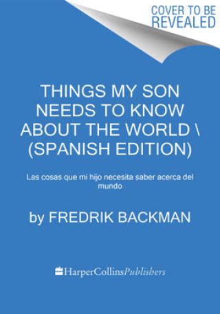 Book Things My Son Needs to Know About the World  Cosas que mi hij (Spanish edition) 