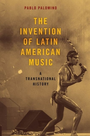 Livre Invention of Latin American Music Palomino