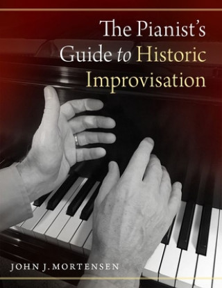 Könyv Pianist's Guide to Historic Improvisation 